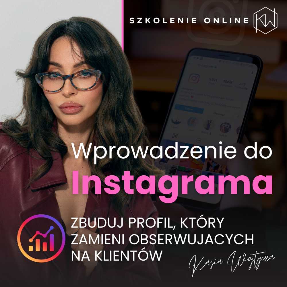 Wprowadzenie do Instagrama – zbuduj profil, który zamieni obserwujących na klientów