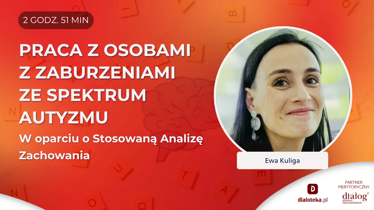 JAK PRACOWAĆ Z OSOBAMI Z ZABURZENIAMI ZE SPEKTRUM AUTYZMU W OPARCIU O STOSOWANĄ ANALIZĘ ZACHOWANIA? Ewa Kuliga