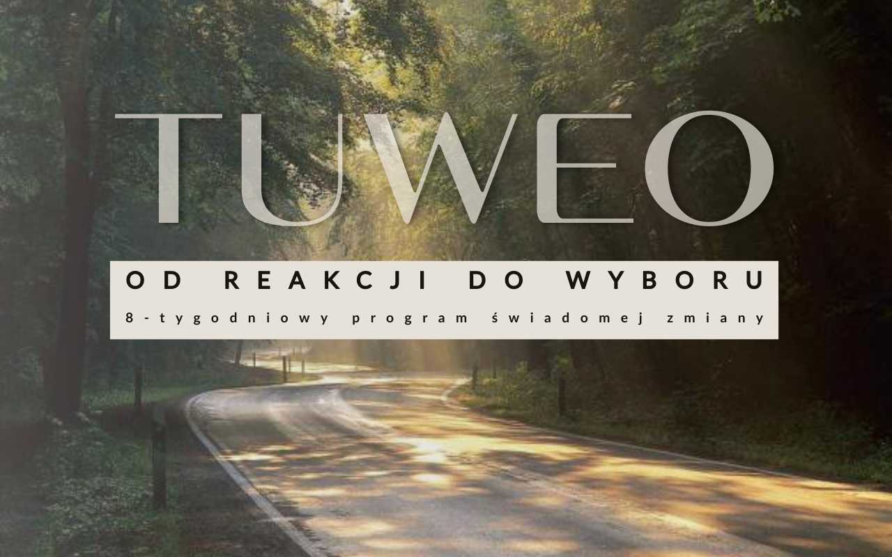 Od reakcji do wyboru- 8 tygodniowy program świadomej zmiany