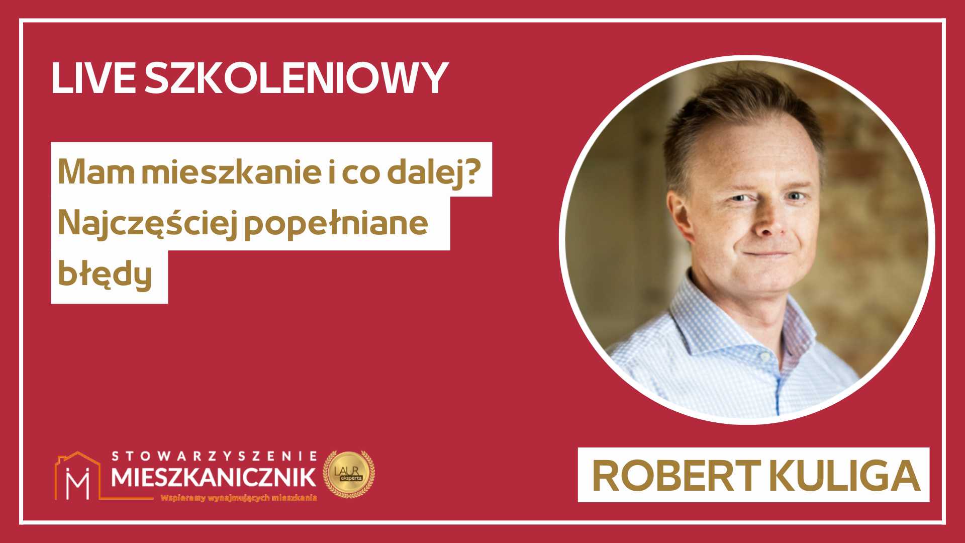 Robert Kuliga - Mam MIESZKANIE i co dalej... Najczęściej popełniane błędy
