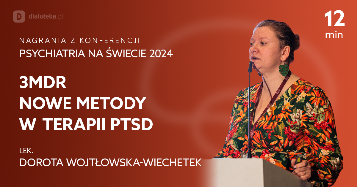 3MDR: nowe metody w terapii PTSD - Dorota Wojtłowska-Wiechetek