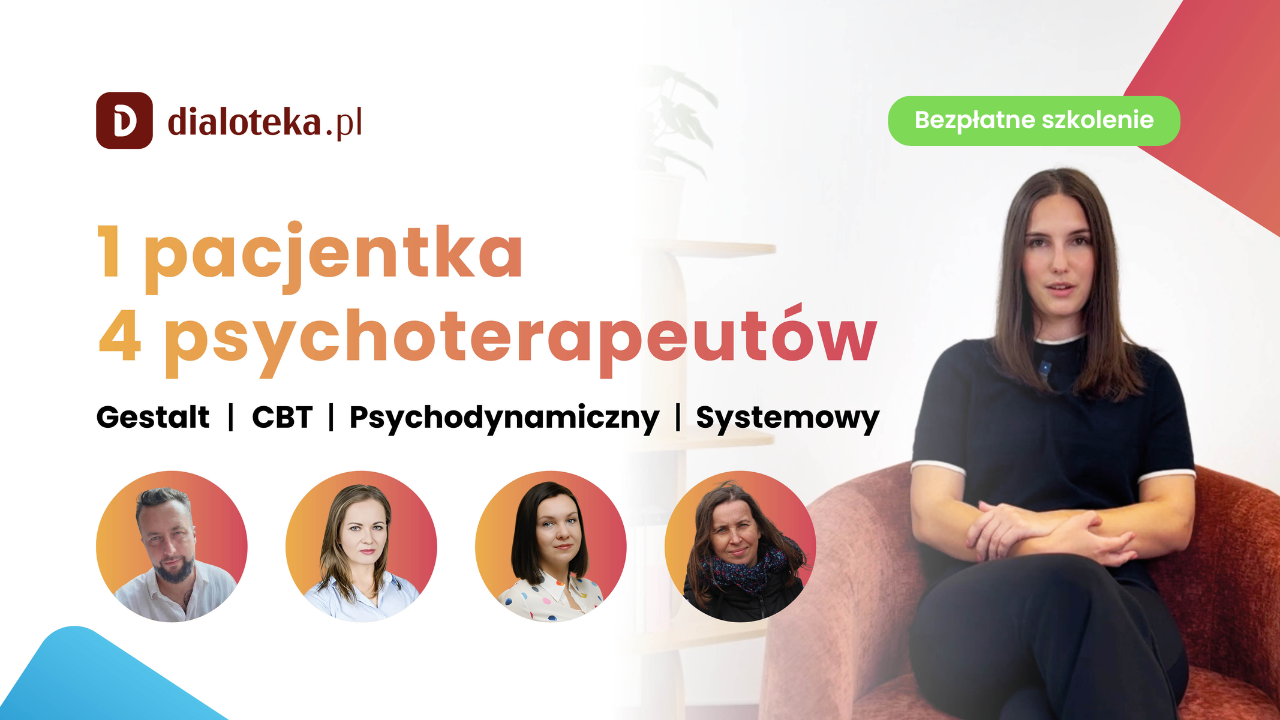 1 PACJENTKA OCZAMI 4 PSYCHOTERAPEUTÓW. CBT, psychodynamicznie, Gestalt, systemowo. Agnieszka Olchowik, Justyna Pojawa-Sidorowicz, Michał Lewandowski, Martyna Figurska (2 GRUDNIA 2025)
