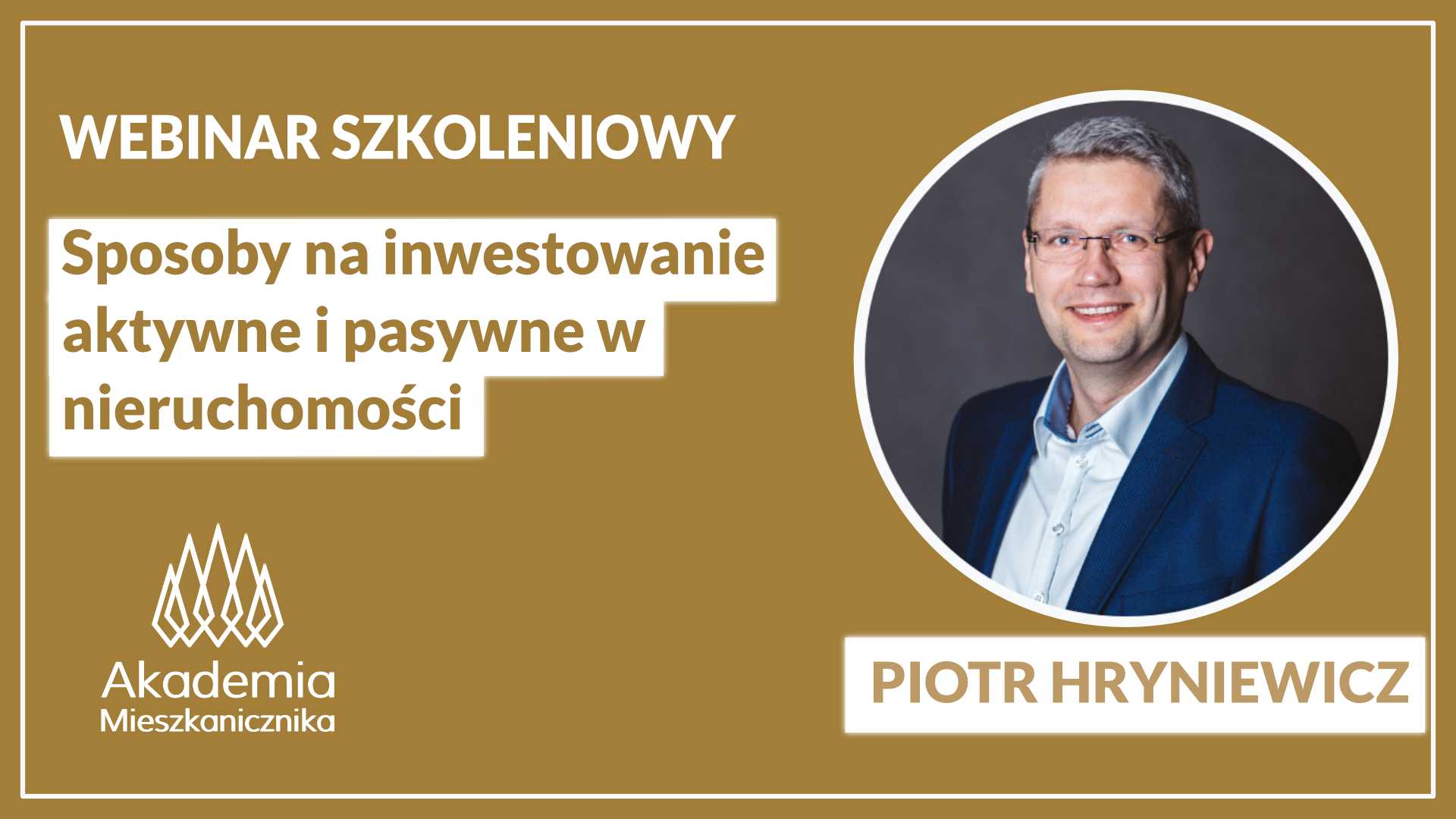 Piotr Hryniewicz - Sposoby na inwestowanie w nieruchomości