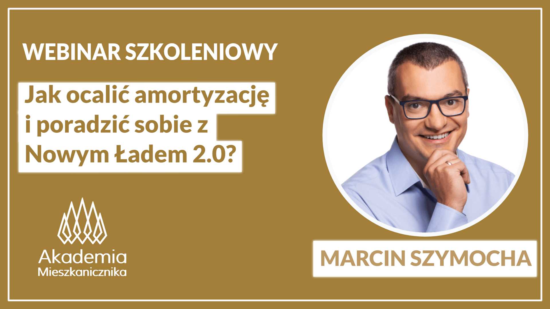 Marcin Szymocha - Jak ocalić amortyzację i poradzić sobie z Nowym Ładem 2.0?