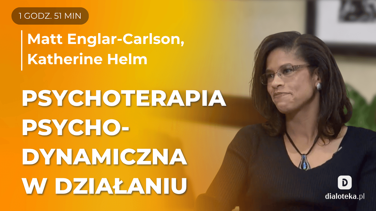 Jak stosować podejście psychodynamiczne w przypadku powtarzających się negatywnych wzorców relacyjnych i poczucia winy u pacjentów. Matt Englar-Carlson, Katherine Helm