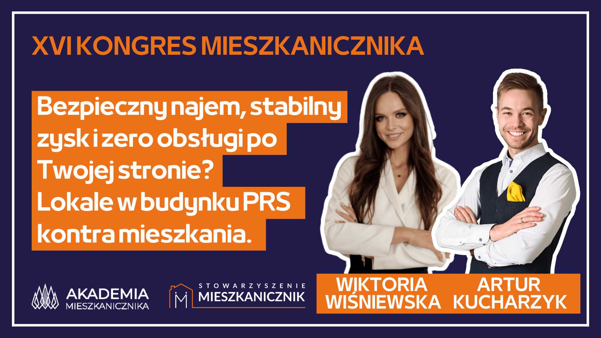 Wiktoria Wiśniewska i Artur Kucharzyk - Bezpieczny najem, stabilny zysk i zero obsługi po Twojej stronie?  Lokale w budynku PRS kontra mieszkania.