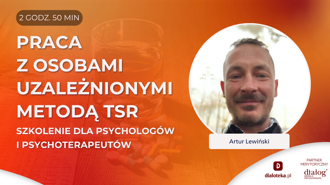 JAK PRACOWAĆ Z OSOBAMI UZALEŻNIONYMI METODĄ TSR? Artur Lewiński