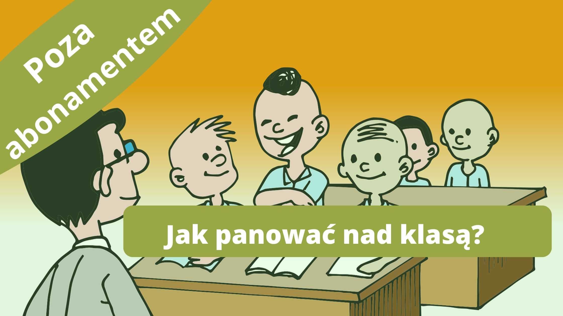Jak panować nad klasą?