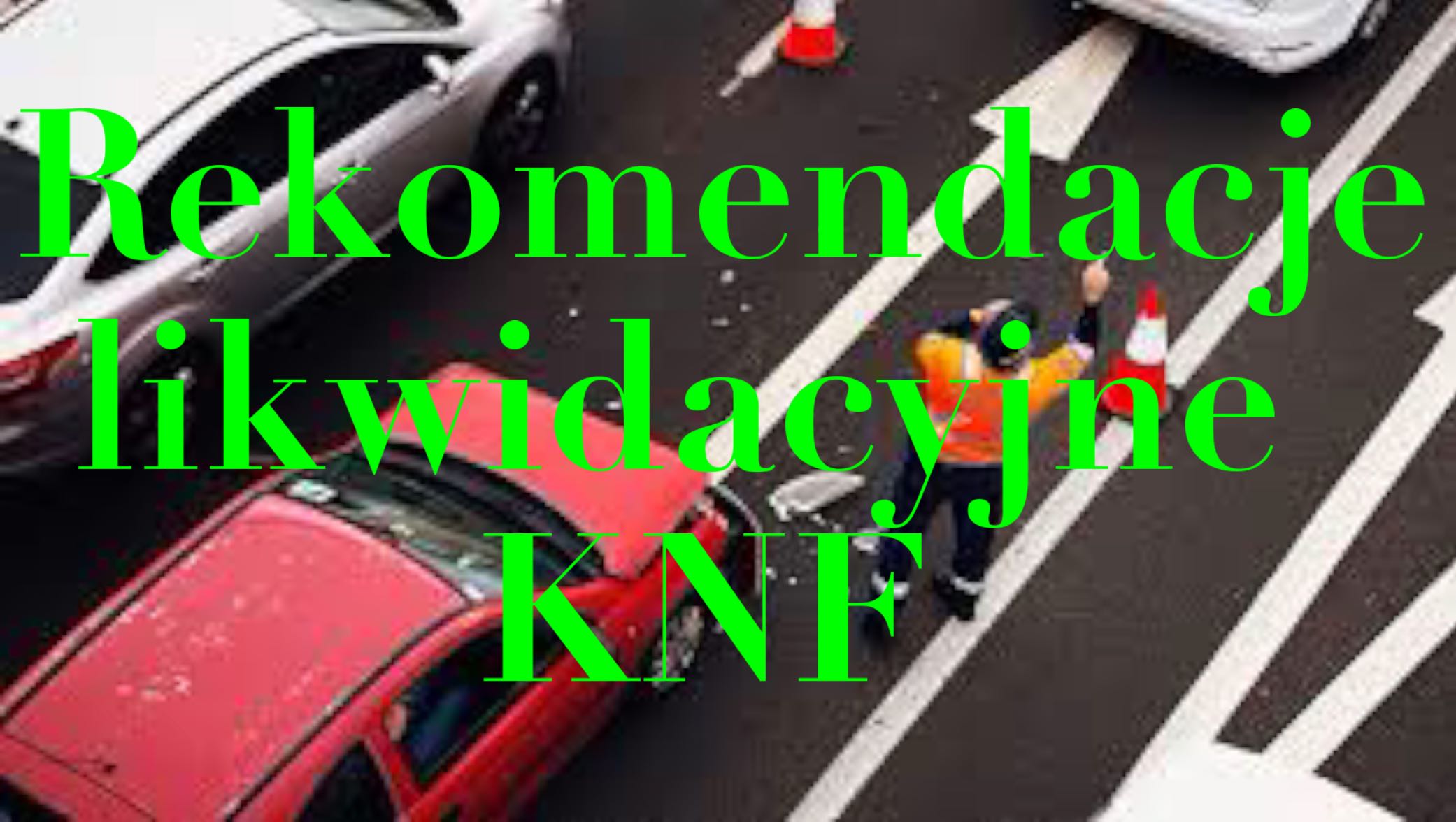 Rekomendacje likwidacyjne KNF