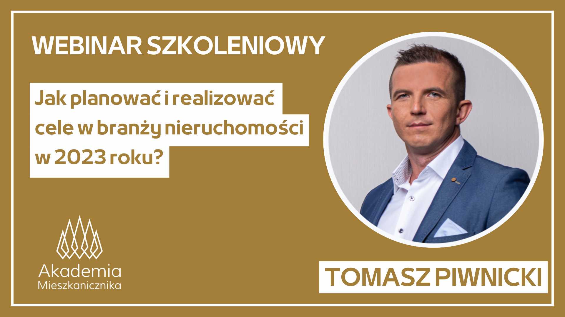 Tomasz Piwnicki - Jak Planować i Realizować Cele w Branży Nieruchomości w 2023 roku