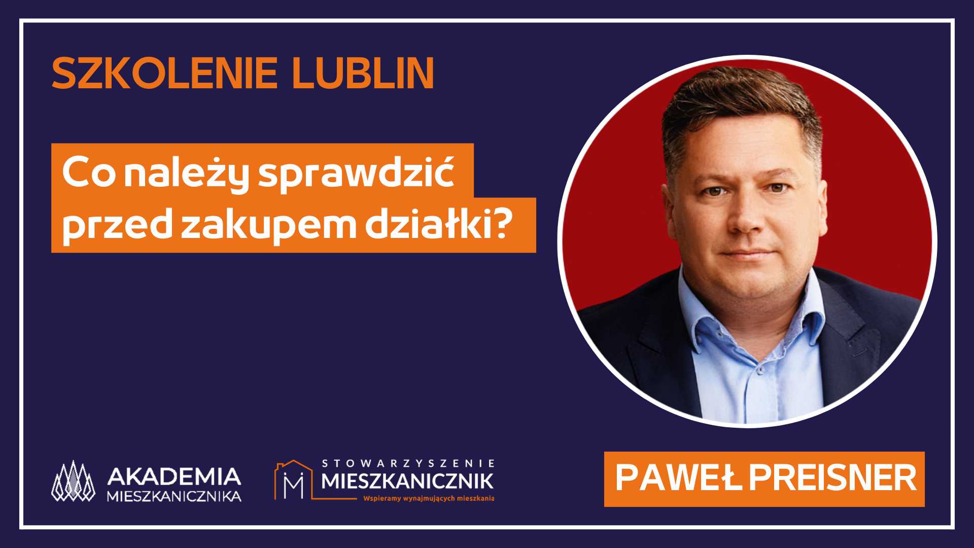 Paweł Preisner - Co należy sprawdzić przed zakupem działki