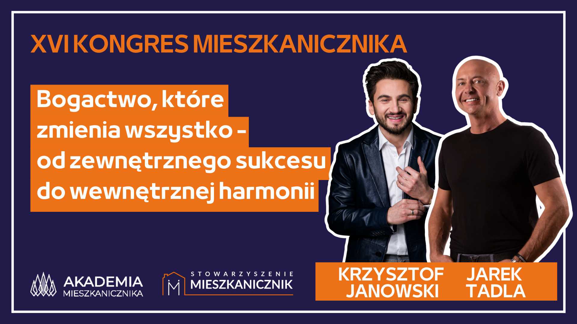 Krzysztof Janowski i Jraosław Tadla - Bogactwo, które  zmienia wszystko -  od zewnętrznego sukcesu  do wewnętrznej harmonii