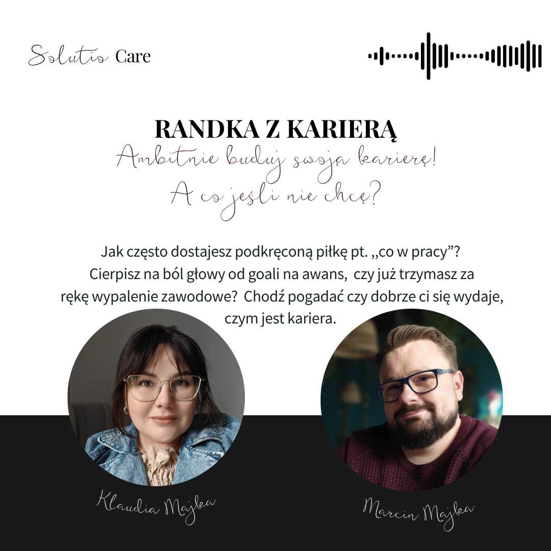 Randka z karierą #4: Ambitnie buduj swoją karierę! A co jeśli nie chcę?