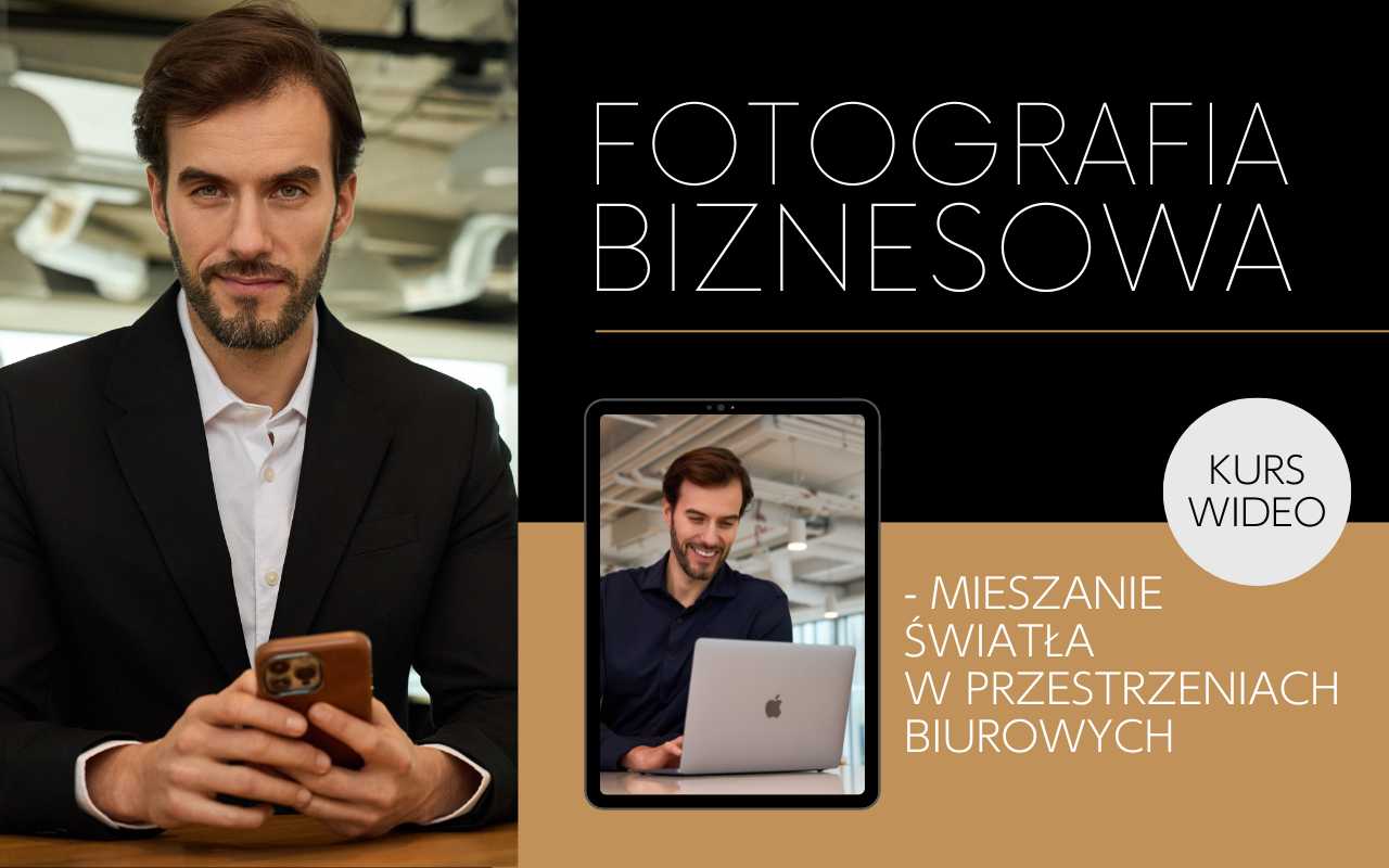 Fotografia biznesowa - mieszanie światła w przestrzeniach biurowych - kurs