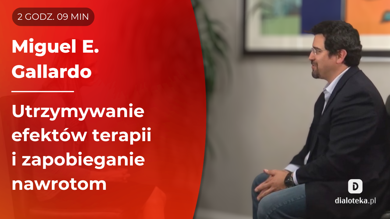 Jak w oparciu o zasoby i mocne strony pacjentów pomagać im w stosowaniu zaleceń terapeuty i utrzymywaniu efektów terapii. Miguel E. Gallardo