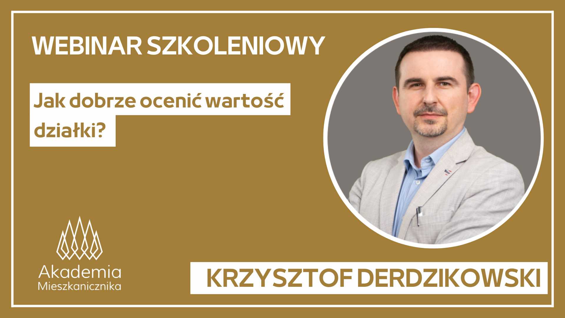 Krzysztof Derdzikowski - Jak dobrze ocenić wartość działki?