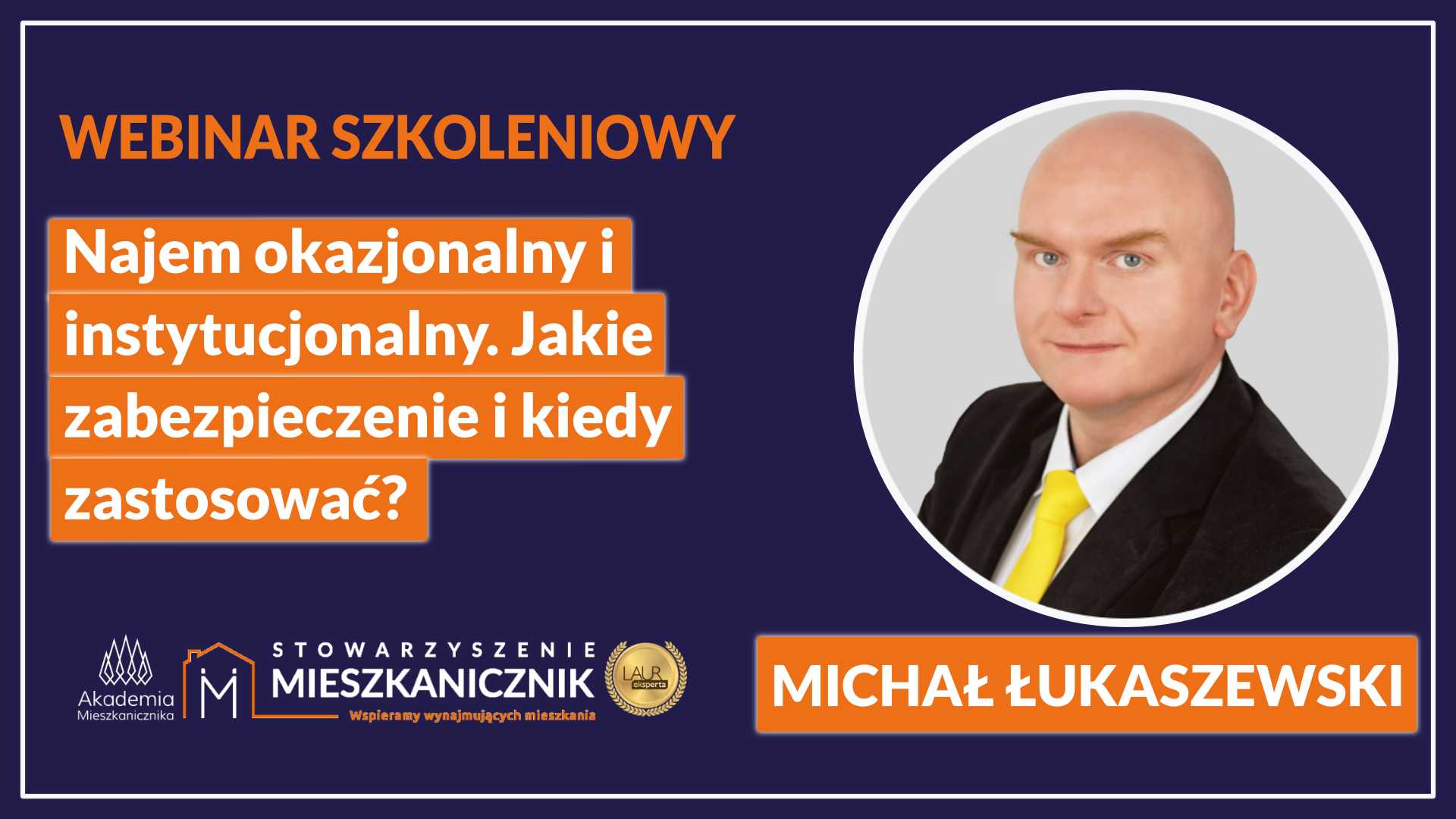 Michał Łukaszewski - Najem okazjonalny i instytucjonalny. Jakie zabezpieczenie i kiedy stosować?
