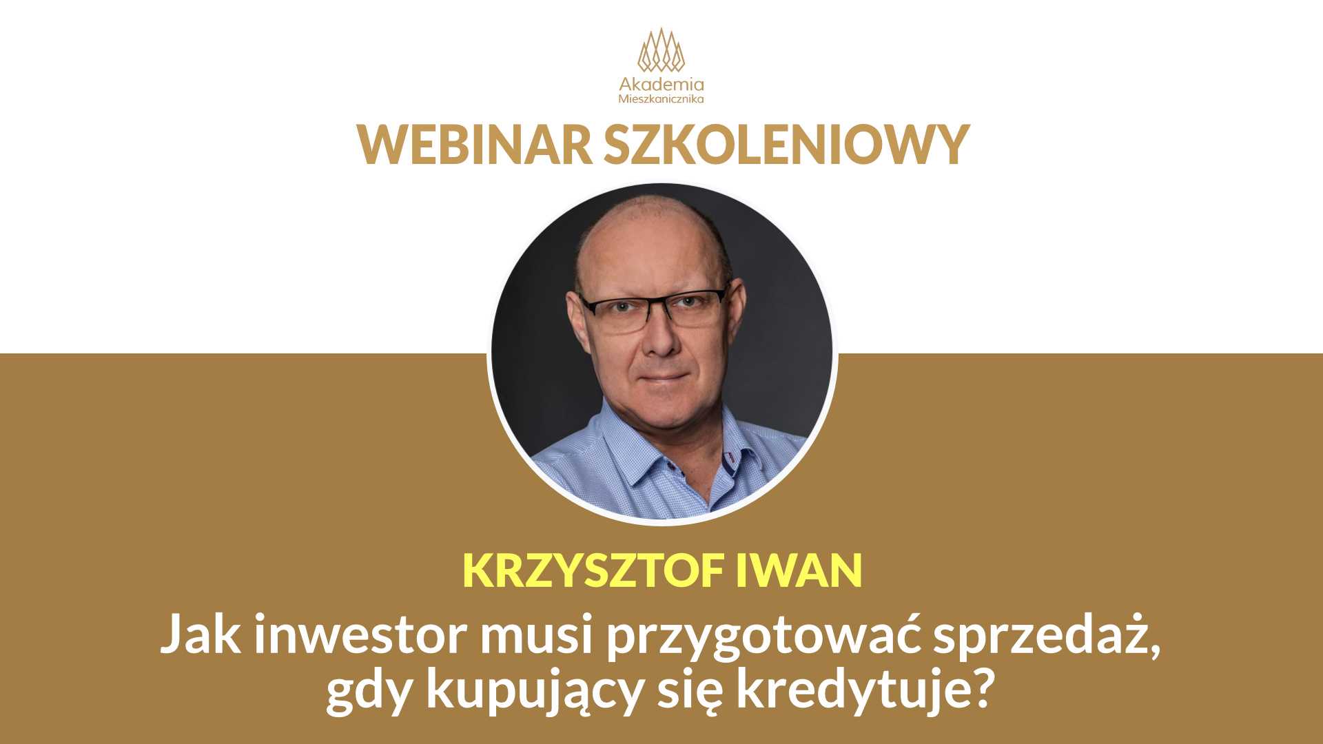 Krzysztof Iwan - Jak inwestor musi przygotować sprzedaż, gdy kupujący się kredytuje?