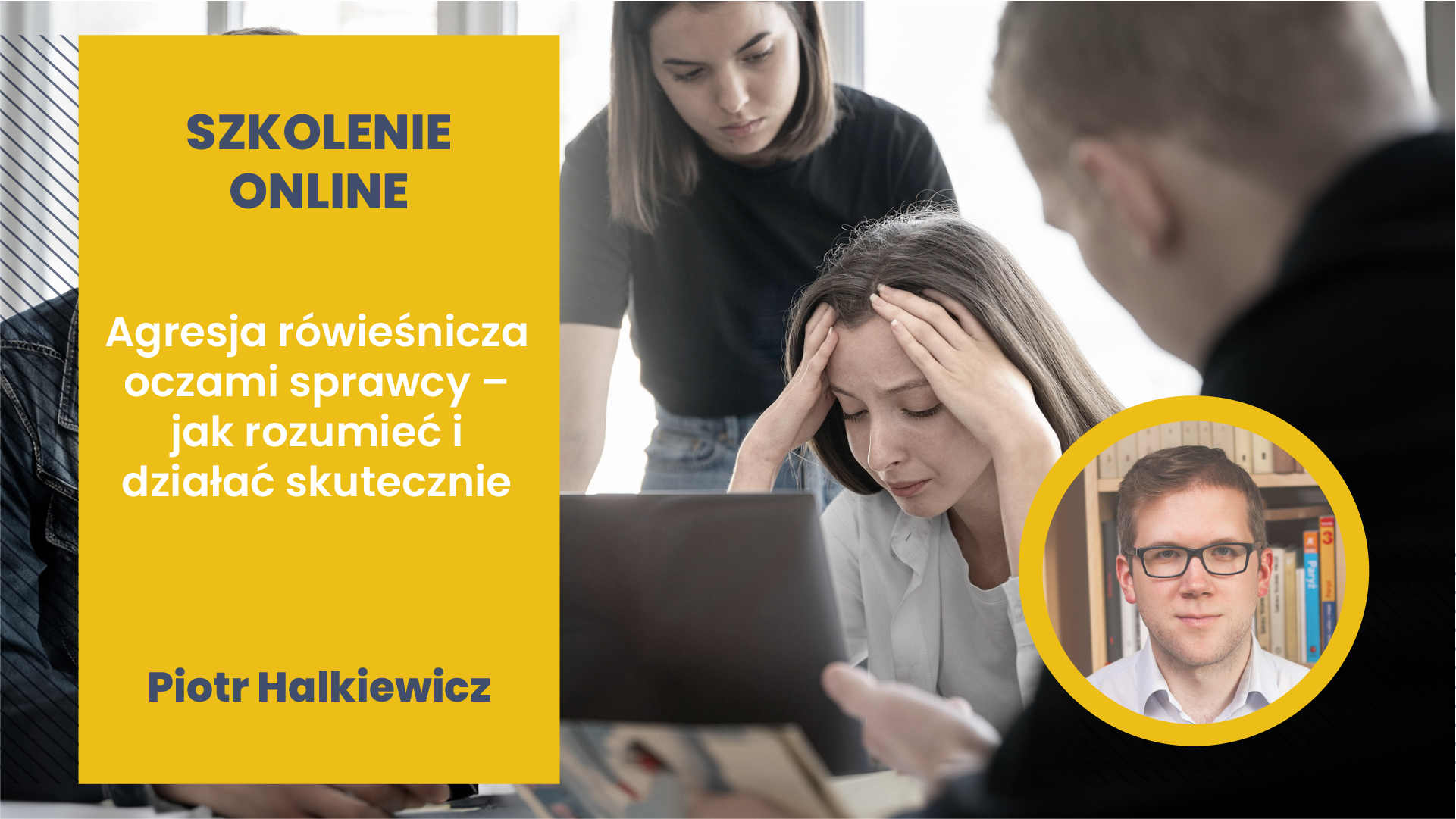 Szkolenie online: Agresja rówieśnicza oczami sprawcy – jak rozumieć i działać skutecznie?