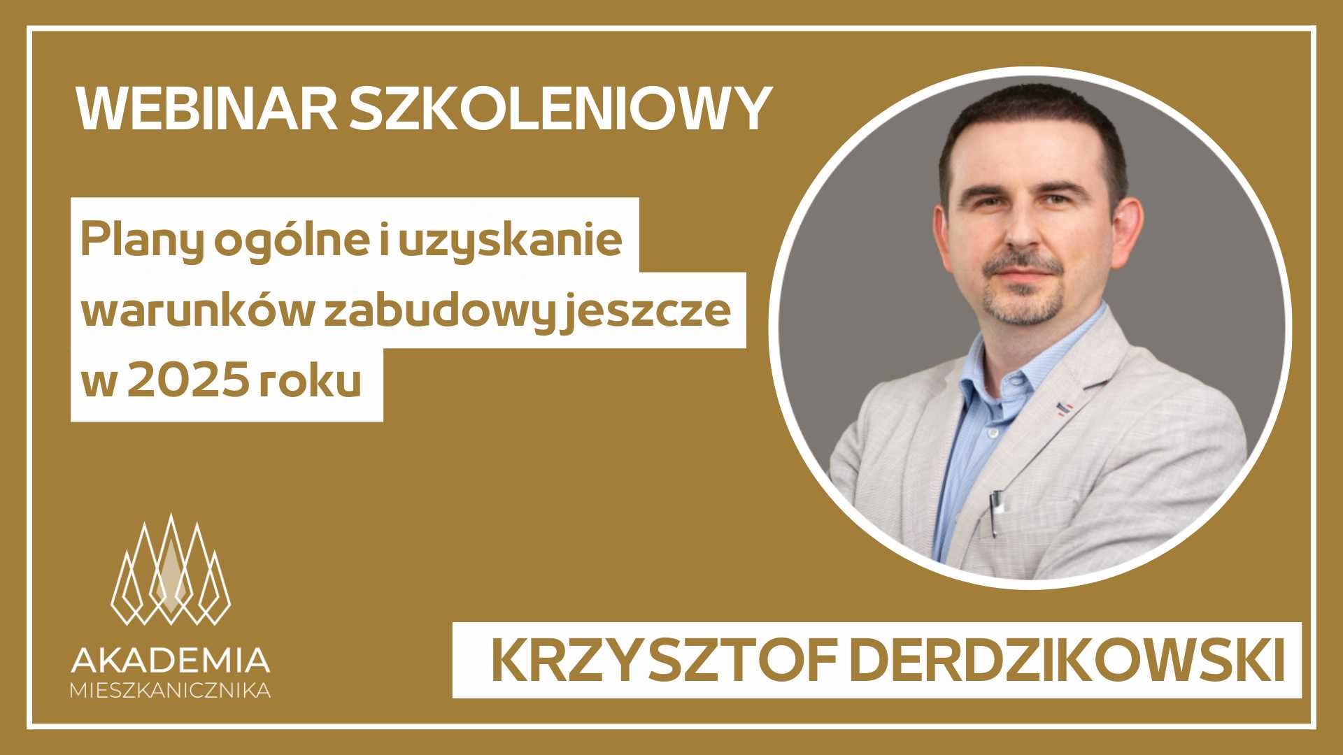 Krzysztof Derdzikowski - Plany ogólne i uzyskanie warunków zabudowy jeszcze w 2025 roku