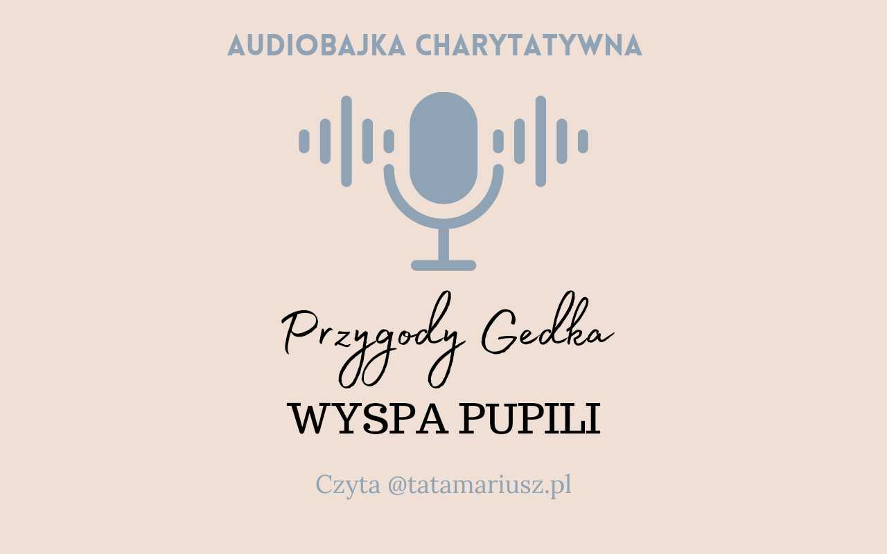 Audiobajka "Wyspa pupili" - seria Przygody Gedka