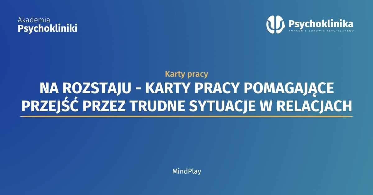 Na rozstaju - karty pracy pomagające przejść przez trudne sytuacje w relacjach
