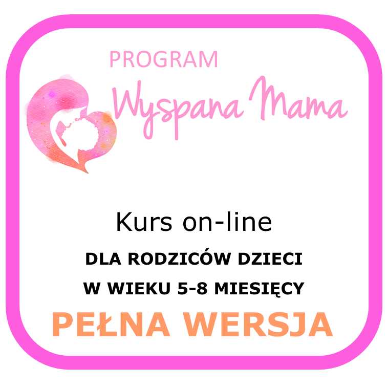 Program WYSPANA MAMA - KURS ON-LINE: dzieci 5-8 miesięcy PEŁNA WERSJA