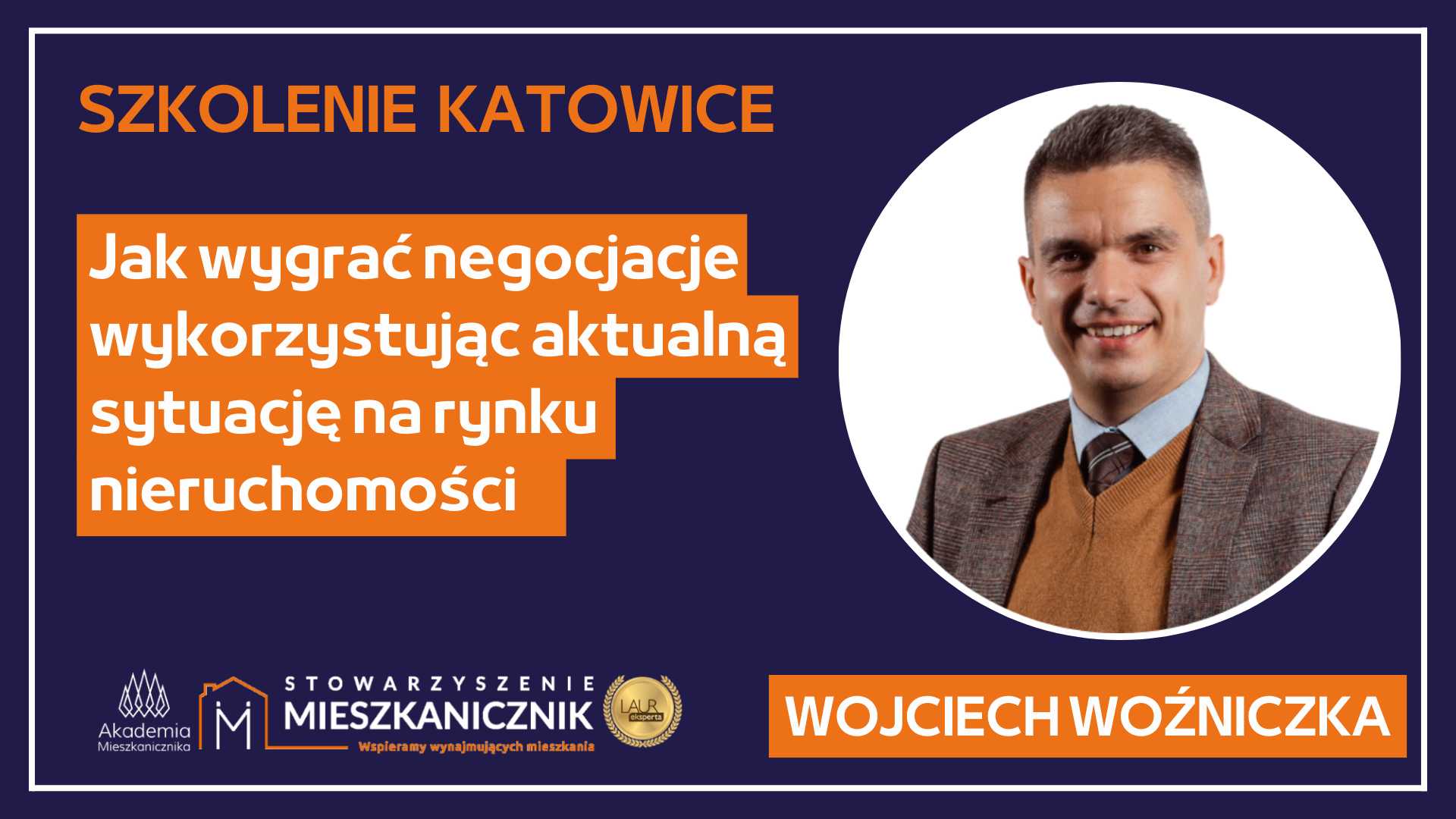 Wojtek Woźniczka - Jak wygrać negocjacje wykorzystując aktualną sytuację na rynku nieruchomości