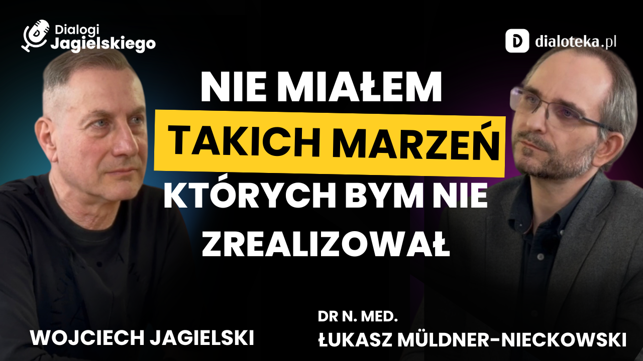 Dialogi Jagielskiego: dr n. med. Łukasz Müldner-Nieckowski