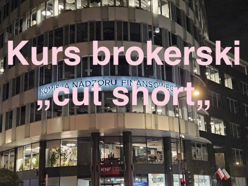 Kurs brokerski - wersja "cut short"
