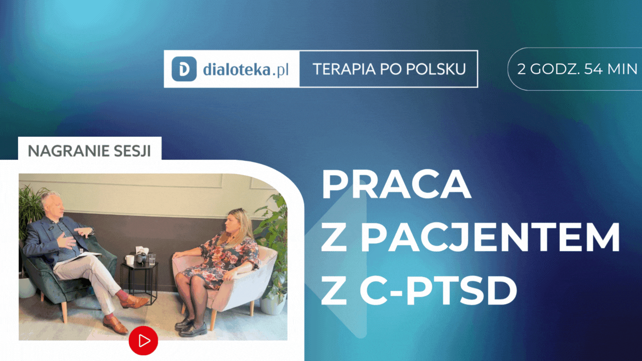Igor Rotberg - JAK W PRAKTYCE PRACOWAĆ Z PACJENTEM Z C-PTSD(TRAUMĄ ZŁOŻONĄ)? Sesja z pacjentem i omówienie