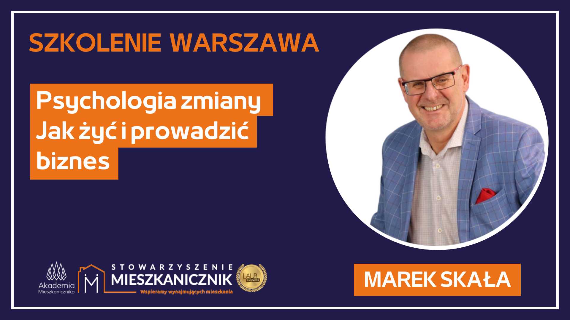 Marek Skała - Psychologia zmiany czyli jak żyć i prowadzić biznes