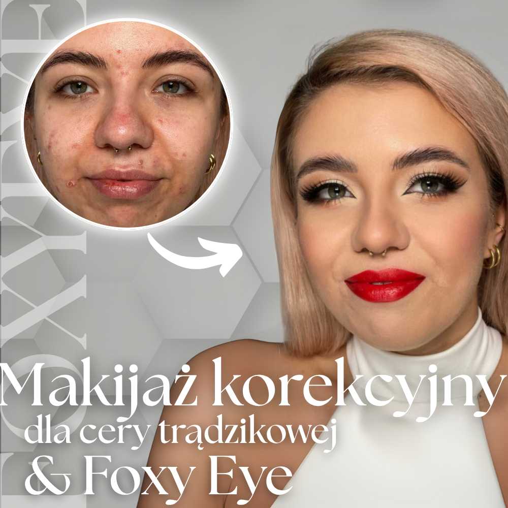 Makijaż skóry trądzikowej + Foxy Eye