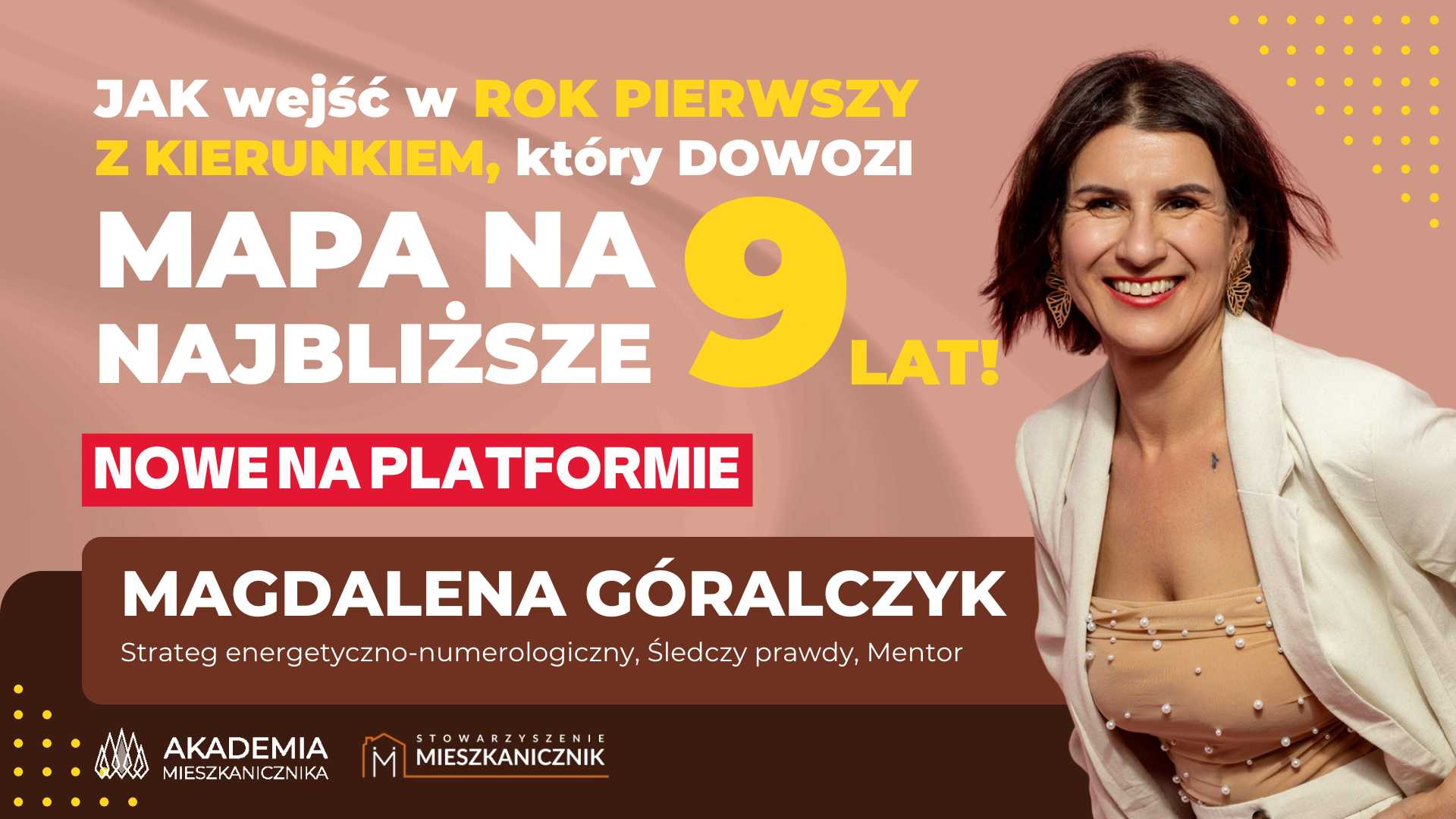 Magdalena Góralczyk - Jak wejść w Rok Pierwszy z kierunkiem, który dowozi. Mapa na najbliższe 9 lat!