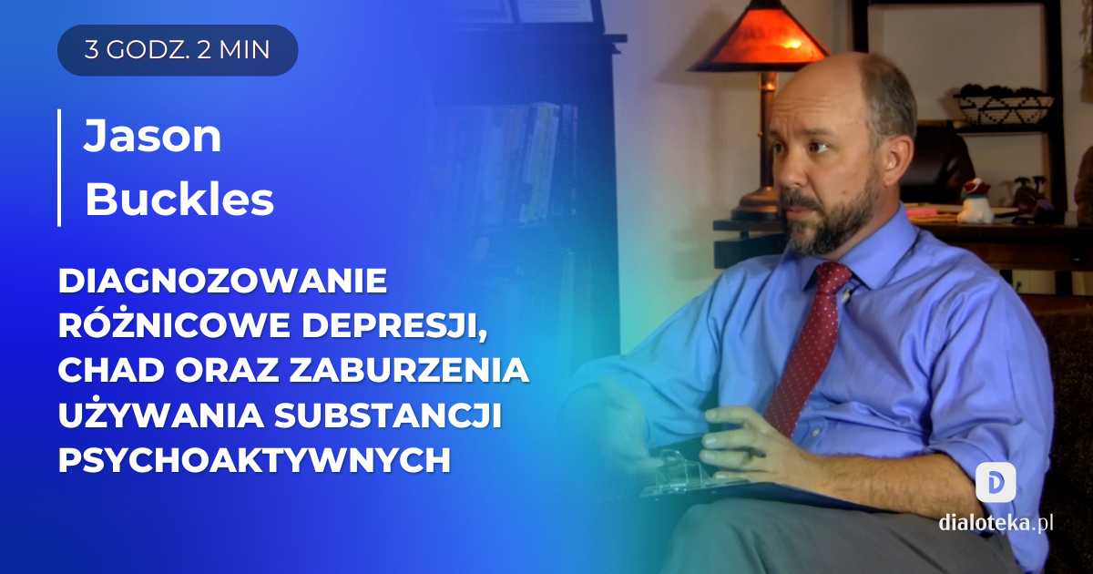 W jaki sposób diagnozować dystymię, duże zaburzenie depresyjne, chorobę afektywną dwubiegunową i zaburzenia związane z używaniem substancji psychoaktywnych. Jason Buckles