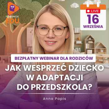 Darmowy webinar dla rodziców.  Czy to jeszcze adaptacja do przedszkola?