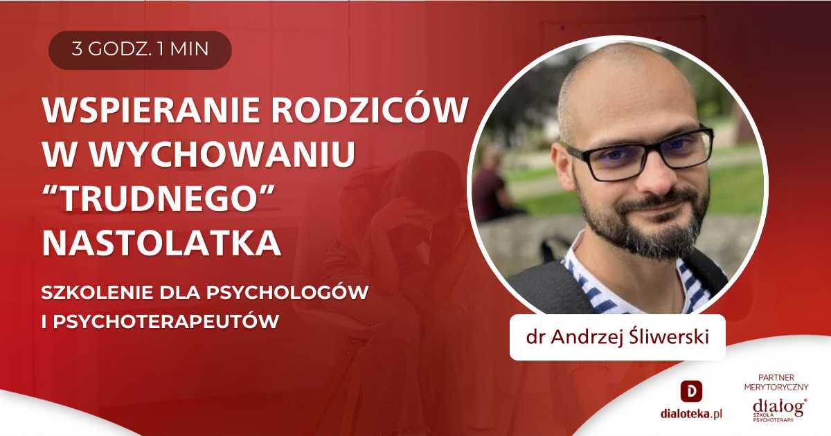 JAK WSPIERAĆ RODZICÓW W WYCHOWANIU "TRUDNEGO" NASTOLATKA? dr Andrzej Śliwerski