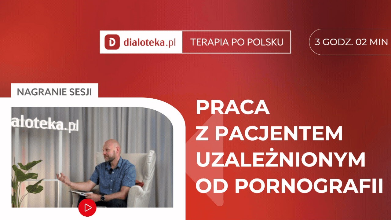 Prof. dr hab. Mateusz Gola - JAK W PRAKTYCE PRACOWAĆ Z PACJENTEM UZALEŻNIONYM OD PORNOGRAFII?