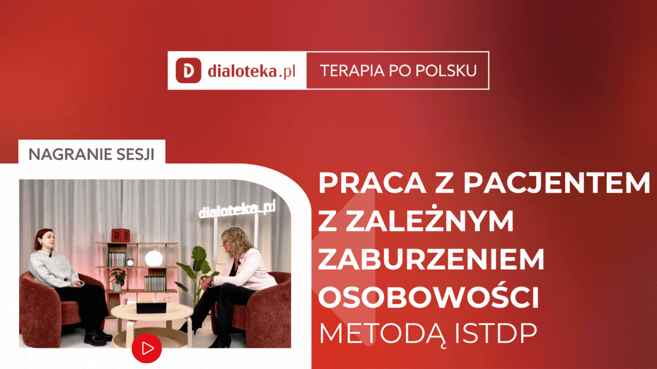 Elżbieta Brodowska - JAK W PRAKTYCE PRACOWAĆ Z PACJENTEM ZALEŻNYM ZABURZENIEM OSOBOWOŚCI METODĄ ISTDP? (25 MAJA 2026)