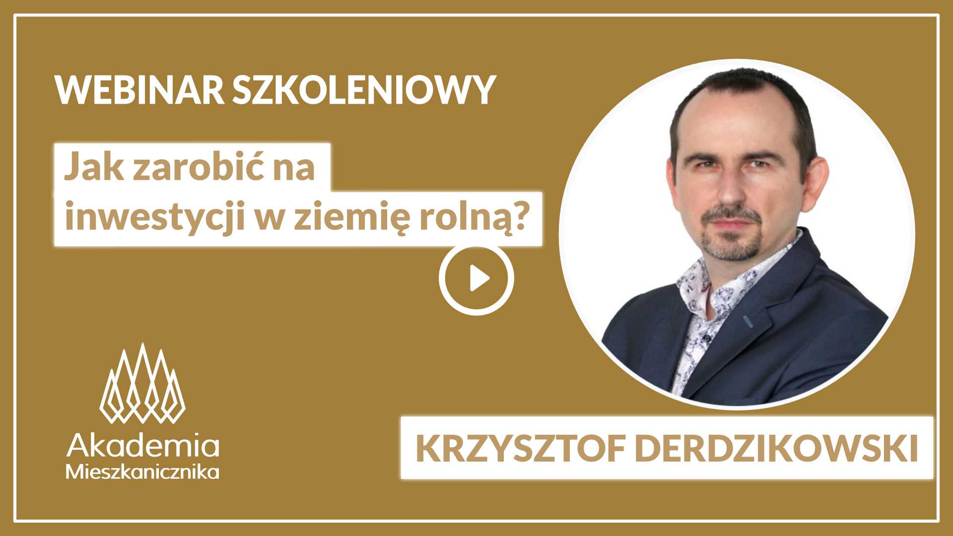 Krzysztof Derdzikowski - Jak zarobić na inwestycji w ziemię rolną?