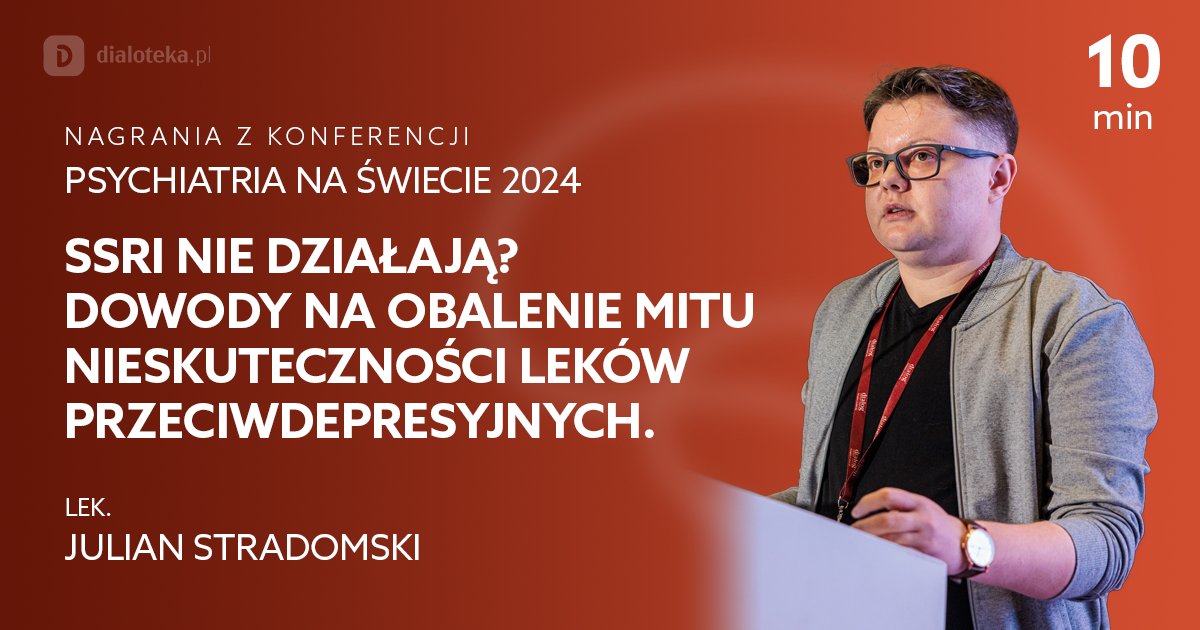 SSRI nie działają? Dowody na obalenie mitu nieskuteczności leków przeciwdepresyjnych – Julian Stradomski