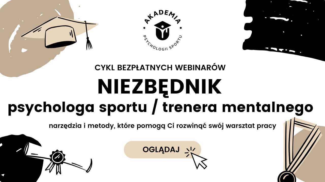 Cykl bezpłatnych webinarów pt: Niezbędnik psychologa sportu