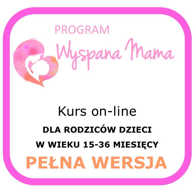 Program WYSPANA MAMA - KURS ON-LINE: dzieci 15-36 miesięcy PEŁNA WERSJA