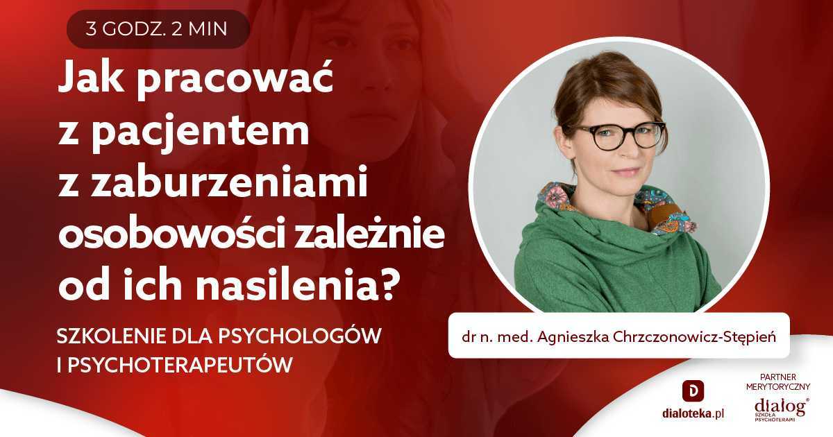 JAK PRACOWAĆ Z PACJENTEM Z ZABURZENIAMI OSOBOWOŚCI ZALEŻNIE OD ICH NASILENIA? Dr n. med. Agnieszka Chrzczonowicz-Stępień
