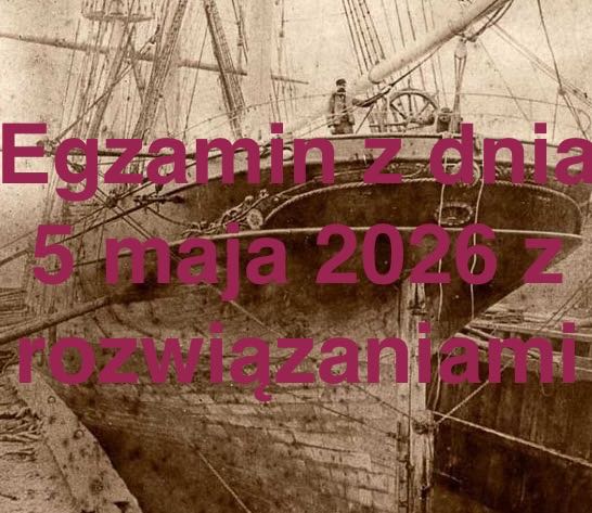 Test egzaminacyjny z dnia 5 maja 2026 r. z odpowiedziami
