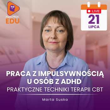Praca z impulsywnością u osób z ADHD - praktyczne techniki terapii CBT - Marta Suska