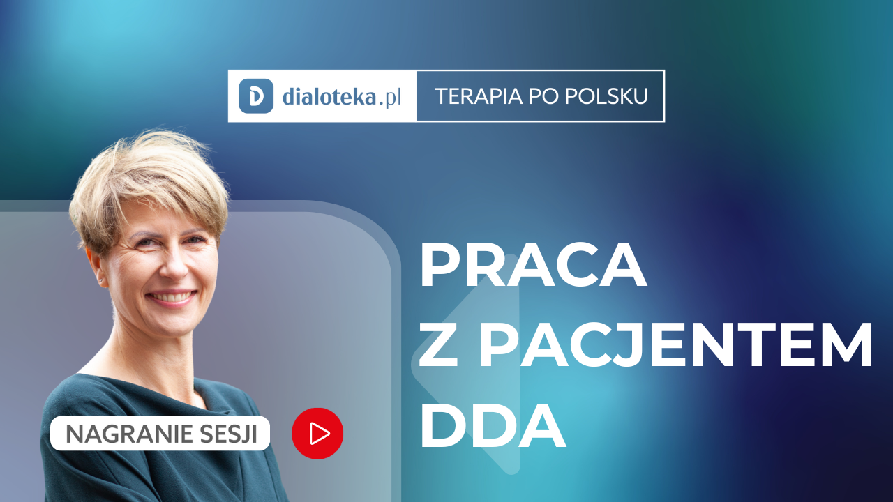Dr Agnieszka Kozak - JAK PRACOWAĆ Z PACJENTEM DDA? Sesja z pacjentem i omówienie. (17 GRUDNIA 2025)