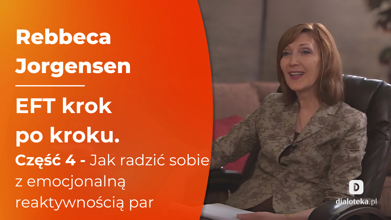 Jak radzić sobie z emocjonalną reaktywnością par, wykorzystując kluczowe umiejętności psychoterapii EFT Część 4 Rebecca Jorgensen (22 LISTOPADA 2025)