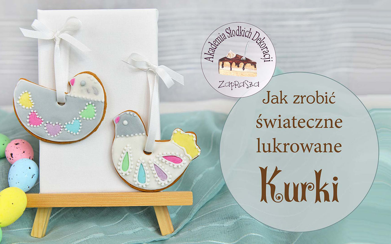 Lukrowanie ciasteczek - wielkanocne kurki