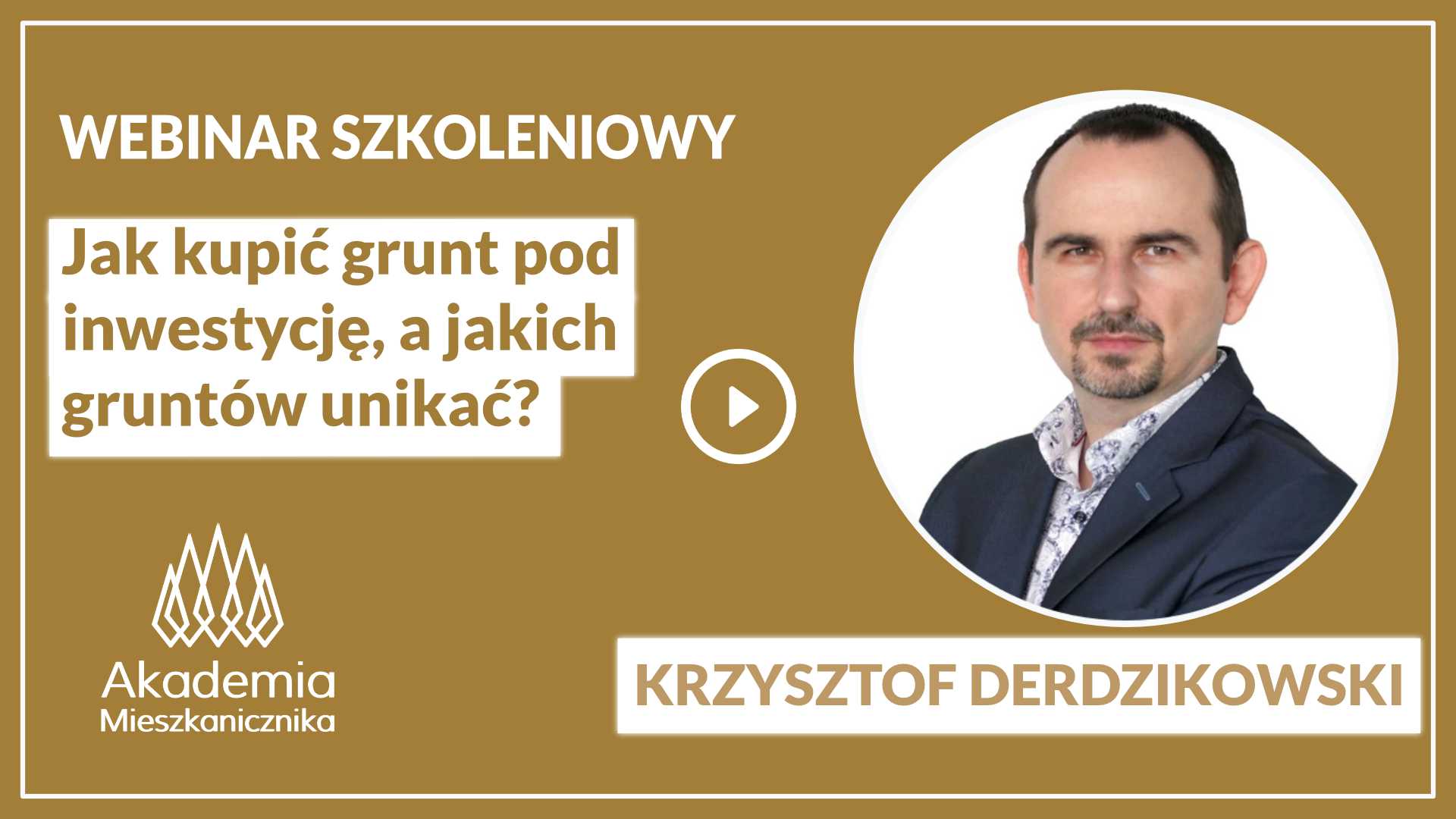 Krzysztof Derdzikowski - Jak kupić grunt pod inwestycję, a jakich gruntów unikać?